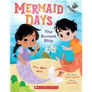 The Sunken Ship: An Acorn Book (Mermaid Days #1) by Lukoff, Kyle; Uno, Kat, 9781338794595