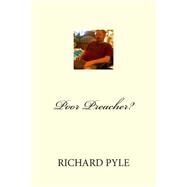 Poor Preacher? by Pyle, Richard, 9781502964595