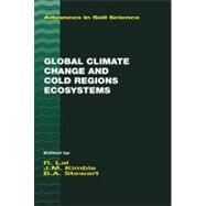 Global Climate Change and Cold Regions Ecosystems by Kimble; John M., 9781566704595