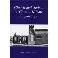 Church and Society in County Kildare 1480-1547 by Lyons, Mary Ann, 9781851824595