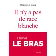 Il n'y a pas de race blanche by Herv Le Bras, 9782246834595