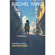Adventures of Diana Part III: On the Road by Yang, Rachel, 9798350934595
