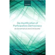De-Mystification of Participatory Democracy EU-Governance and Civil Society by Kohler-Koch, Beate; Quittkat, Christine, 9780199674596
