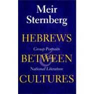 Hebrews Between Cultures by Sternberg, Meir, 9780253334596