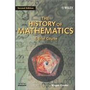 The History of Mathematics A Brief Course by Cooke, Roger L., 9780471444596