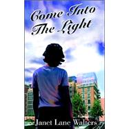 Come Into The Light by Walters, Janet Lane, 9780759944596
