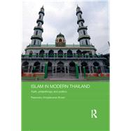 Islam in Modern Thailand: Faith, Philanthropy and Politics by Brown; Rajeswary Ampalavanar, 9780815374596