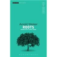Roots by Wesker, Arnold, 9781472574596
