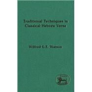 Traditional Techniques in Classical Hebrew Verse by Watson, Wilfred G. E., 9781850754596
