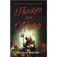 Thicker Than Water: Saga of Pumpkin Masher by Shields, Robert, 9798317804596