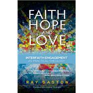 Faith, Hope and Love by Gaston, Ray; Graham, Elaine, 9780334054597
