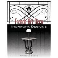French Art Deco Ironwork Designs by Subes, Raymond, 9780486454597