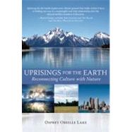 Uprisings for the Earth Reconnecting Culture with Nature by Lake, Osprey Orielle, 9780974524597