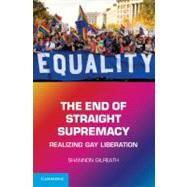 The End of Straight Supremacy by Gilreath, Shannon, 9781107004597