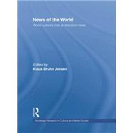 News of the World: World Cultures Look at Television News by Bruhn Jensen,Klaus, 9781138864597
