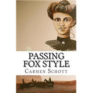 Passing Fox Style by Schott, Carmen, 9781499534597