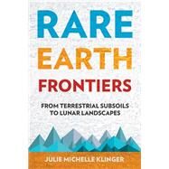 Rare Earth Frontiers by Klinger, Julie Michelle, 9781501714597
