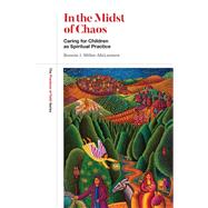 In the Midst of Chaos by Miller-McLemore, Bonnie J., 9781506454597