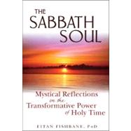 The Sabbath Soul by Fishbane, Eitan, 9781580234597