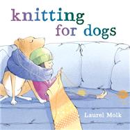 Knitting for Dogs by Molk, Laurel, 9780593434598