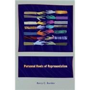 Personal Roots of Representation by Burden, Barry, 9780691134598