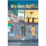 Who Owns Haiti? by Maguire, Robert; Freeman, Scott; Wilentz, Amy, 9780813064598