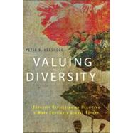 Valuing Diversity : Buddhist Reflection on Realizing a More Equitable Global Future by Hershock, Peter D., 9781438444598