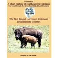 A Short History of Northeastern Colorado by Horner, Ken, 9781475074598