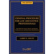 Criminal Procedure for Law and Justice Professionals - 19th Edition (2022) by Holtz, Larry E., 9781627394598