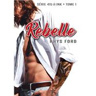 Rebelle by Ford, Rhys; Brohan, Laura, 9781644054598