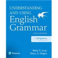 Understanding and Using English Grammar with MyEnglishLab by Azar, Betty S; Hagen, Stacy A., 9780133994599