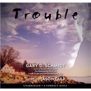 Trouble by Schmidt, Gary D.; Schindler, S. D., 9780545074599
