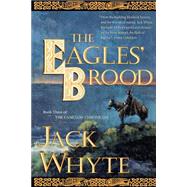 The Eagles' Brood by Whyte, Jack, 9780765304599
