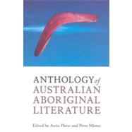 Anthology of Australian Aboriginal Literature by Heiss, Anita; Minter, Peter; Jose, Nicholas, 9780773534599