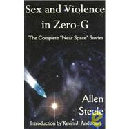 Sex & Violence in Zer0-G by Steele, Allen M., 9780965834599