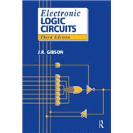 Electronic Logic Circuits, 3rd ed by Gibson,J., 9781138154599