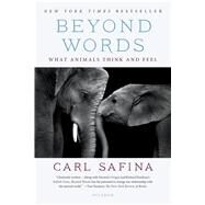 Beyond Words What Animals Think and Feel by Safina, Carl, 9781250094599