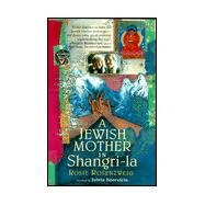 A Jewish Mother in Shangri-la by Rosenzweig, Rosie, 9781570624599