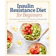 Insulin Resistance Diet for Beginners by Coldwell, Marlee; Weitala, Elysa, 9781641524599