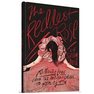 The Reddest Rose Romantic Love from the Ancient Greeks to Reality TV by Strmquist, Liv; Bowers, Melissa, 9781683964599