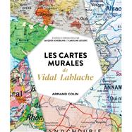 Les cartes murales de Vidal-Lablache by Jacques Scheibling; Caroline Leclerc, 9782200634599