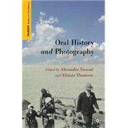 Oral History and Photography by Freund, Alexander; Thomson, Alistair, 9780230104600