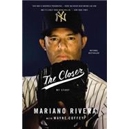 The Closer by Rivera, Mariano; Coffey, Wayne, 9780316404600