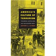 America's Culture of Terrorism by Clymer, Jeffory A., 9780807854600
