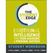 The Student EQ Edge Emotional Intelligence and Your Academic and Personal Success: Student Workbook by Kanoy, Korrel; Book, Howard E.; Stein, Steven J., 9781118094600