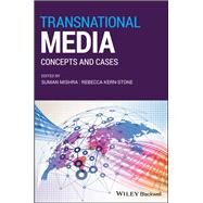Transnational Media Concepts and Cases by Mishra, Suman; Kern-stone, Rebecca, 9781119394600