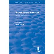 Understanding Emotions: Mind and Morals: Mind and Morals by Goldie,Peter, 9781138724600