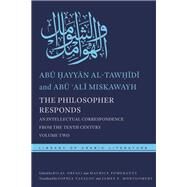 The Philosopher Responds by Al-tawhidi, Abu Hayyan; Miskawayh, Abu 'ali; Orfali, Bilal; Pomerantz, Maurice A.; Vasalou, Sophia, 9781479834600
