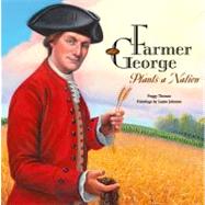 Farmer George Plants a Nation by Thomas, Peggy; Johnson, Layne, 9781590784600