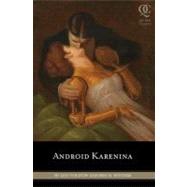 Android Karenina by Tolstoy, Leo; Winters, Ben H.; Smith, Eugene; Garnett, Constance, 9781594744600